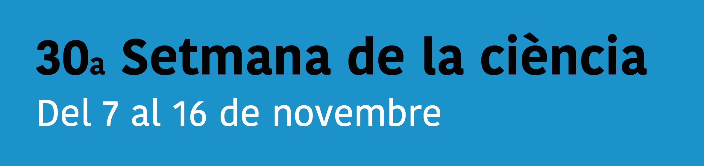 grafisme 25ª Setmana de la Ciència, del 7 al 16 de Novembre